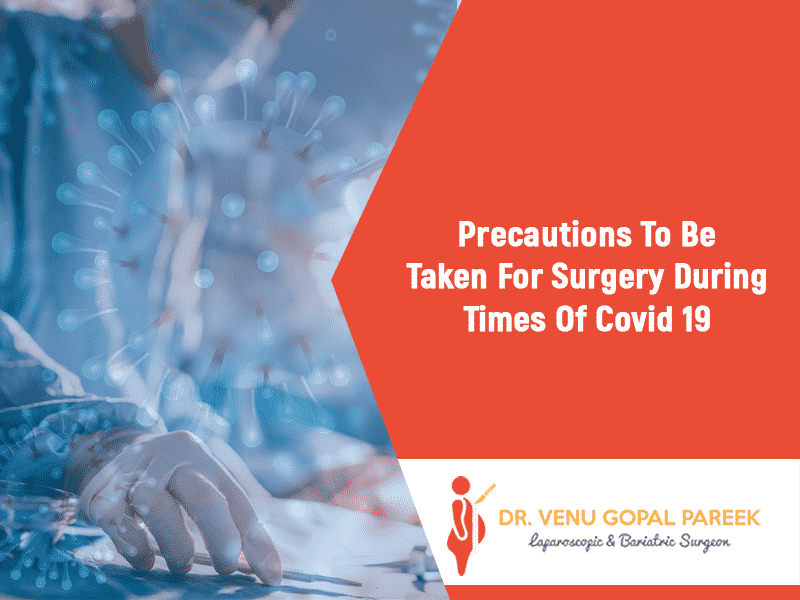 Consult for Covid (COVID-19) Safety Precautions During surgery By Dr Venugopal Pareek, Best Bariatric and Laparoscopic surgeon in Hyderabad