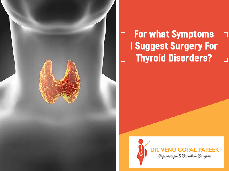 Book an Appointemnt with Dr Venugopal Pareek, best Laparoscopic speciality in Hyderabad for Best Thyroid Disorders Treatment