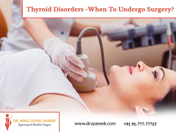 Consult Dr. Venugopal Pareek for thyroid disorders treatment, One of the best Bariatric Surgery Specialists in Hyderabad