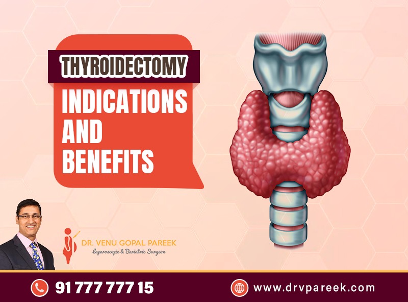 thyroidectomy indications and benefits