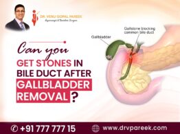 Can you get stones in the bile duct after gallbladder removal
